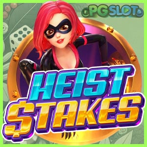 pgslot Heist Stakes